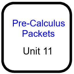 Traditional PreCal - Packets for Unit 11
