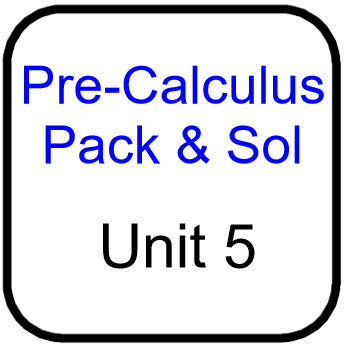 Traditional PreCal - Packets and Solutions for Unit 5