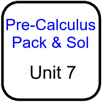 Traditional PreCal - Packets and Solutions for Unit 7