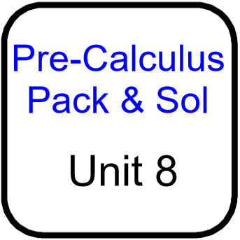 Traditional PreCal - Packets and Solutions for Unit 8