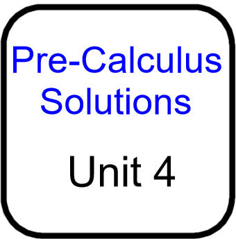 Traditional PreCal - Solutions for Unit 4