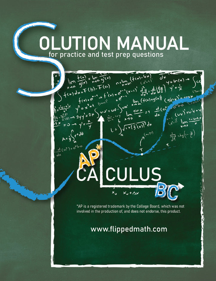 Solution Manual - AP Calculus BC – Flipped Math