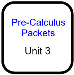 Traditional PreCal - Packets for Unit 3
