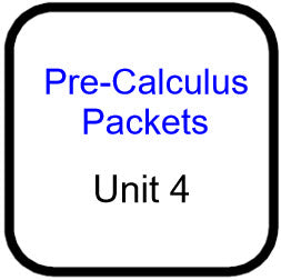 Traditional PreCal - Packets for Unit 4