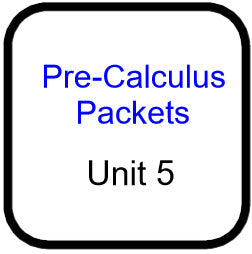 Traditional PreCal - Packets for Unit 5