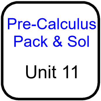 Traditional PreCal - Packets and Solutions for Unit 11