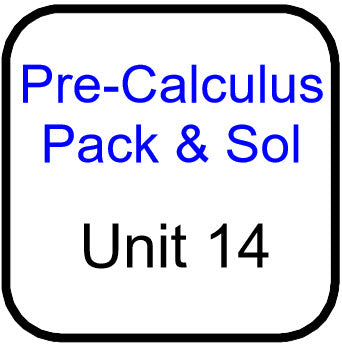 Traditional PreCal - Packets and Solutions for Unit 14