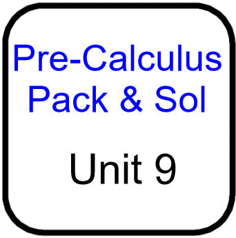 Traditional PreCal - Packets and Solutions for Unit 9