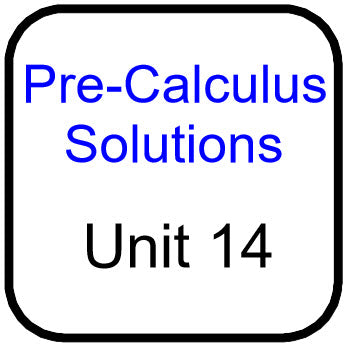 Traditional PreCal - Solutions for Unit 14