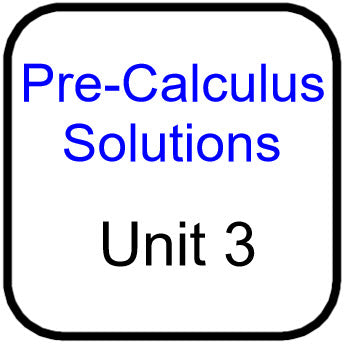 Traditional PreCal - Solutions for Unit 3