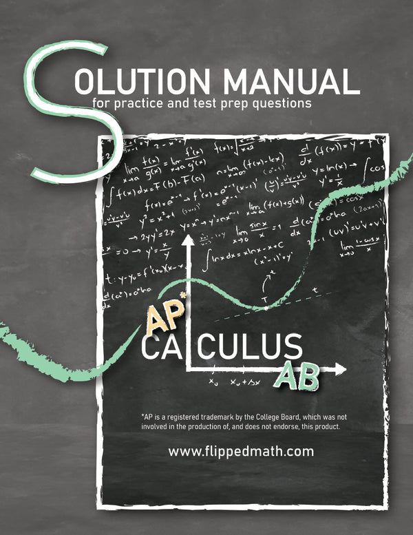 Solution Manual - AP Calculus AB – Flipped Math